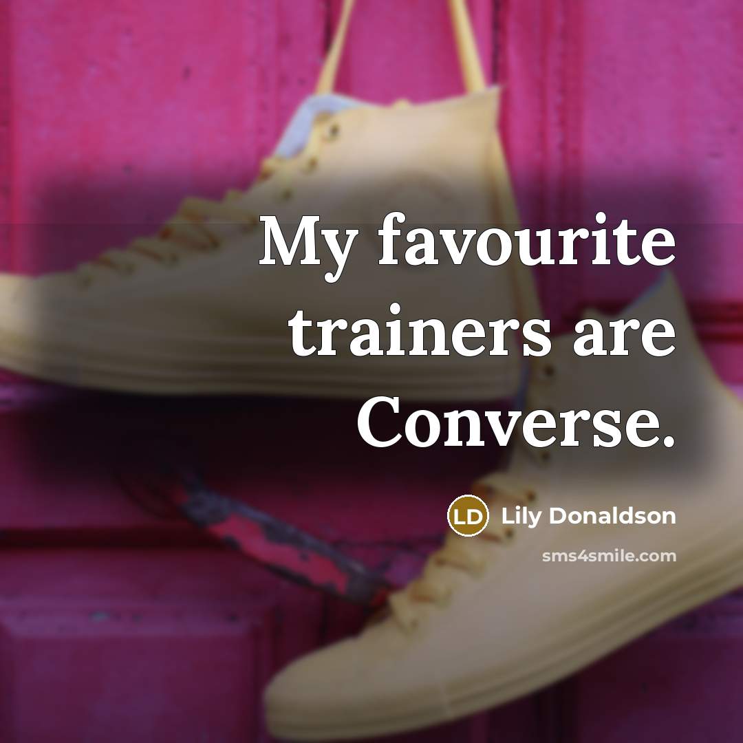 “My favourite trainers are Converse.…” quote by Lily Donaldson