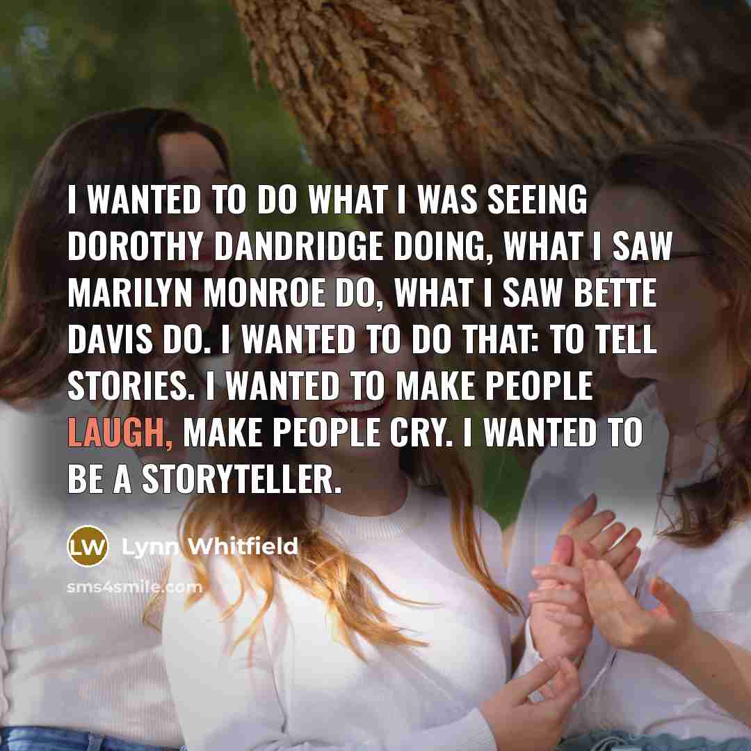 “I wanted to do what I was seeing Dorothy Dandridge…” quote by Lynn Whitfield