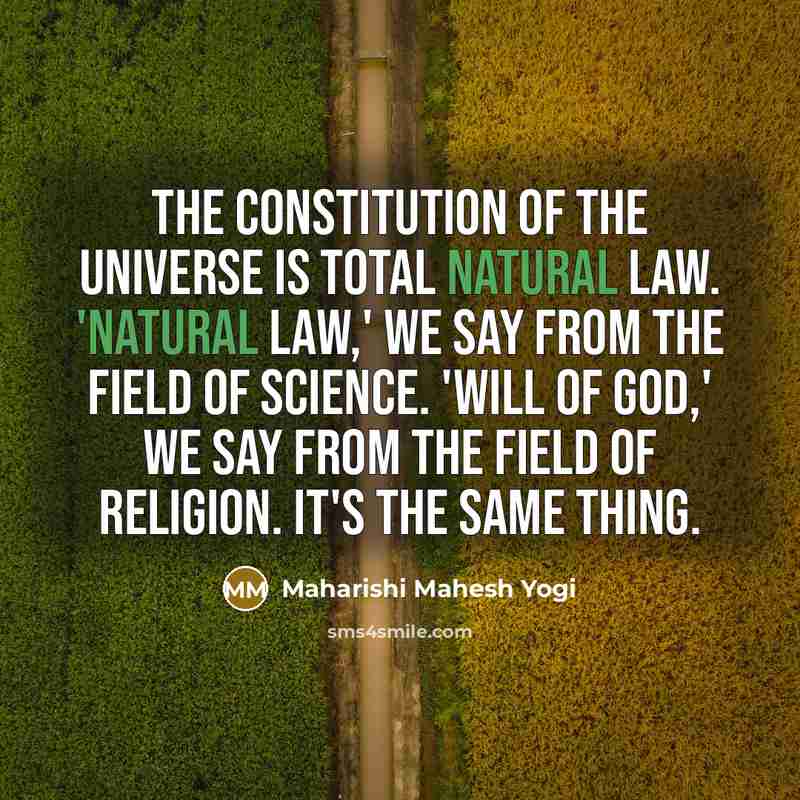 “The constitution of the universe is total natural law. 'Natural…” quote by Maharishi Mahesh Yogi