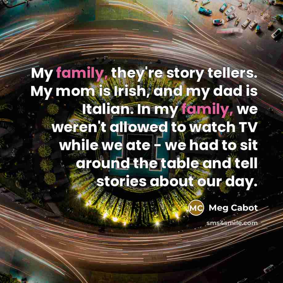 “My family, they're story tellers. My mom is Irish, and…” quote by Meg Cabot