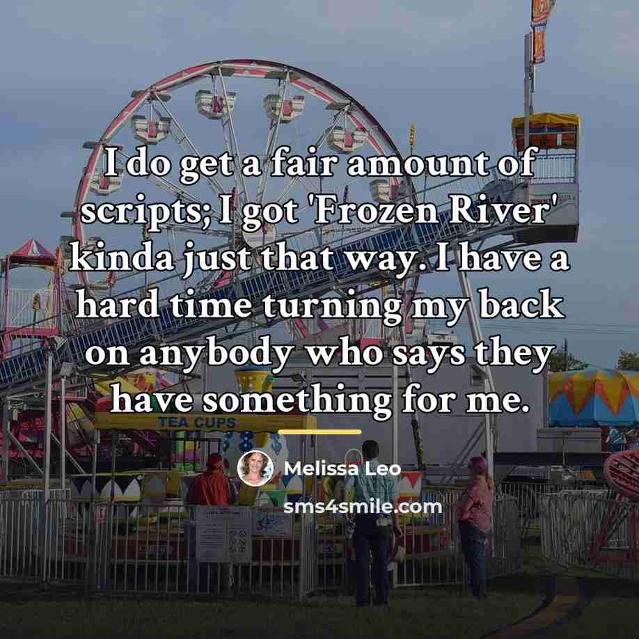 “I do get a fair amount of scripts; I got…” quote by Melissa Leo