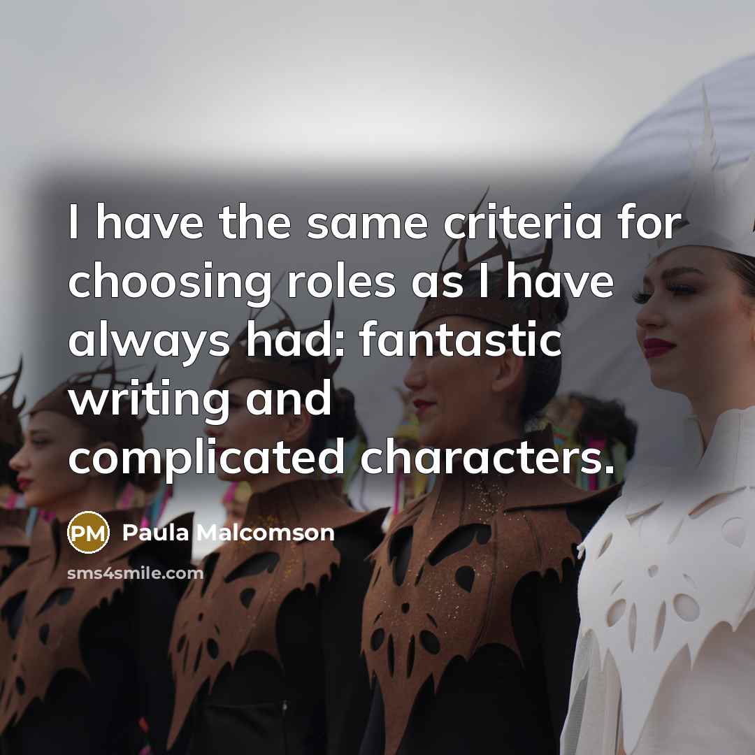 “I have the same criteria for choosing roles as I…” quote by Paula Malcomson
