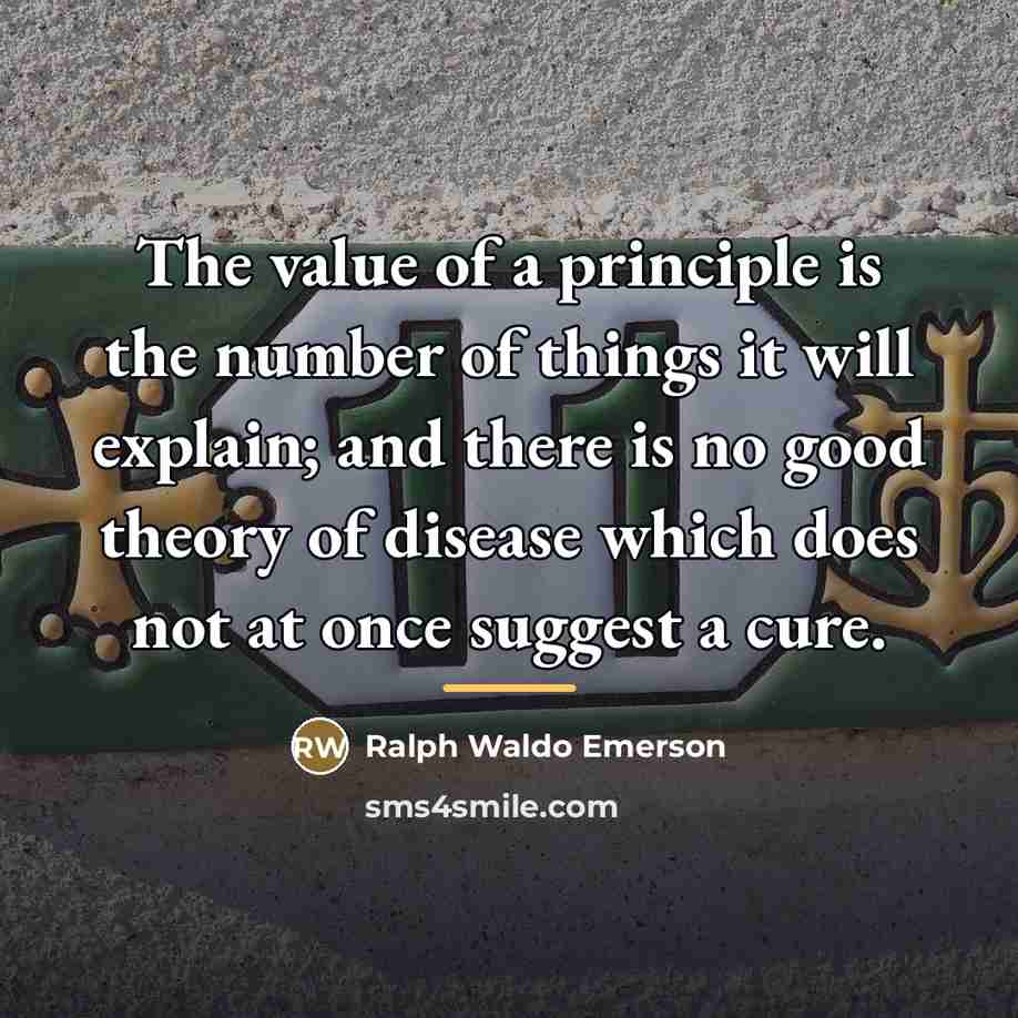 “The value of a principle is the number of things…” quote by Ralph Waldo Emerson