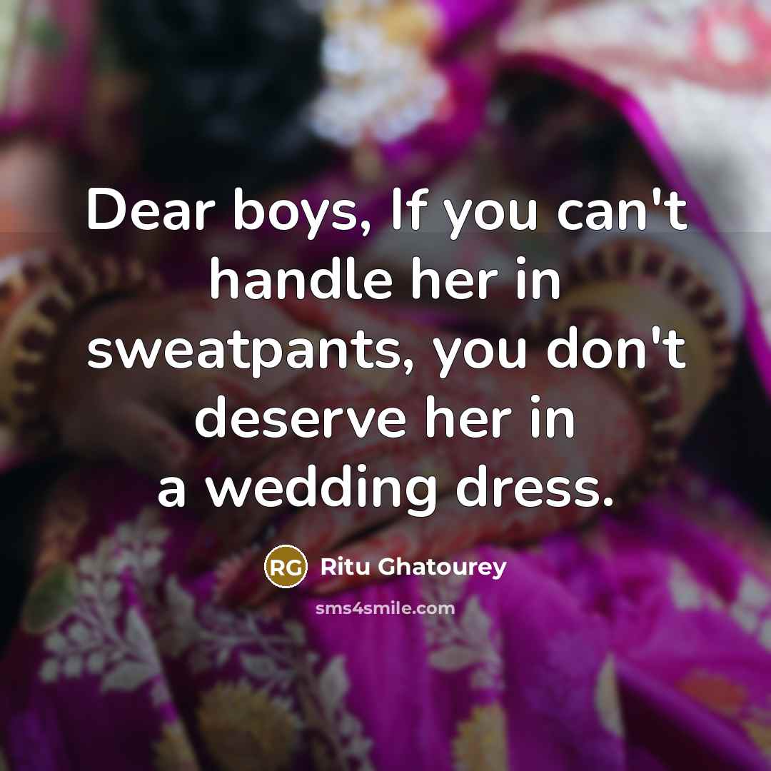“Dear boys, If you can't handle her in sweatpants, you…” quote by Ritu Ghatourey