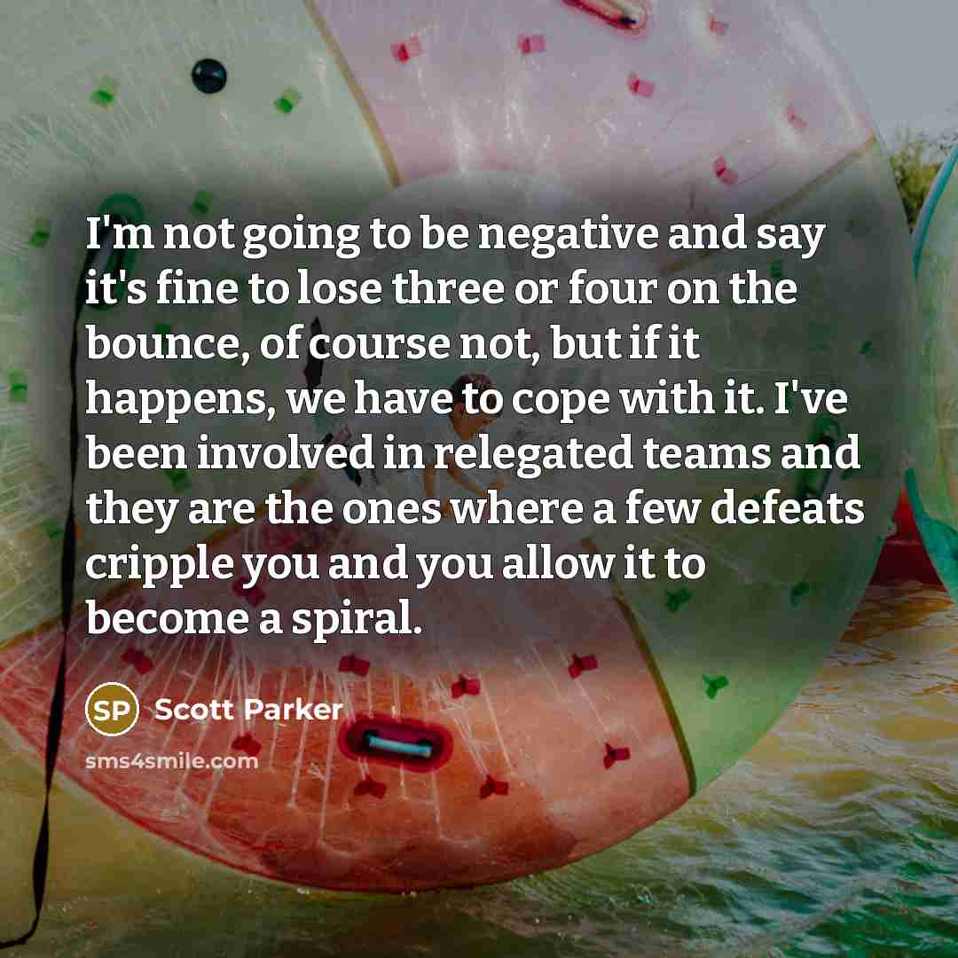 “I'm not going to be negative and say it's fine…” quote by Scott Parker