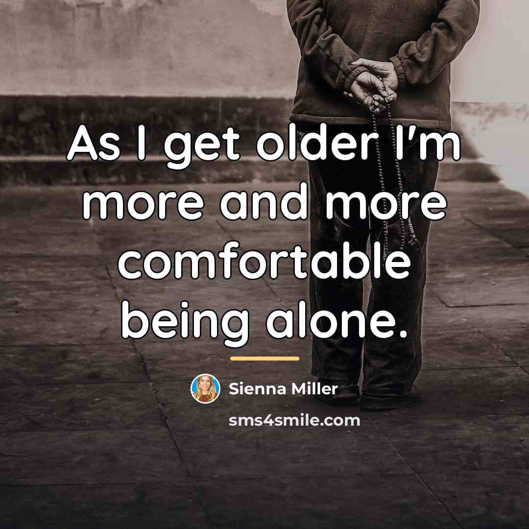 “As I get older I'm more and more comfortable being…” quote by Sienna Miller