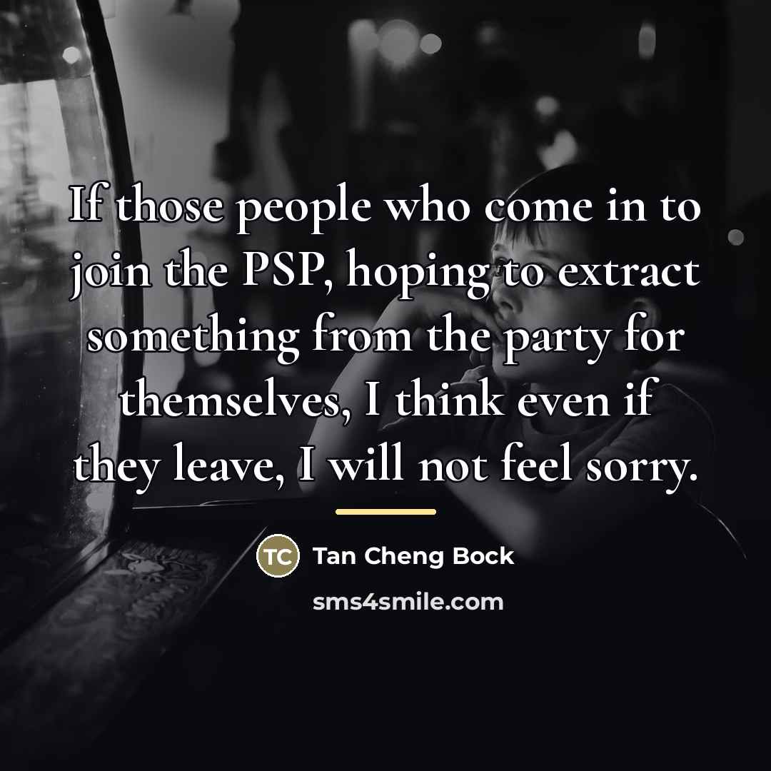 “If those people who come in to join the PSP,…” quote by Tan Cheng Bock
