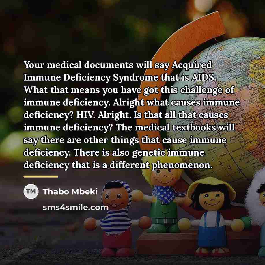 “Your medical documents will say Acquired Immune Deficiency Syndrome that…” quote by Thabo Mbeki