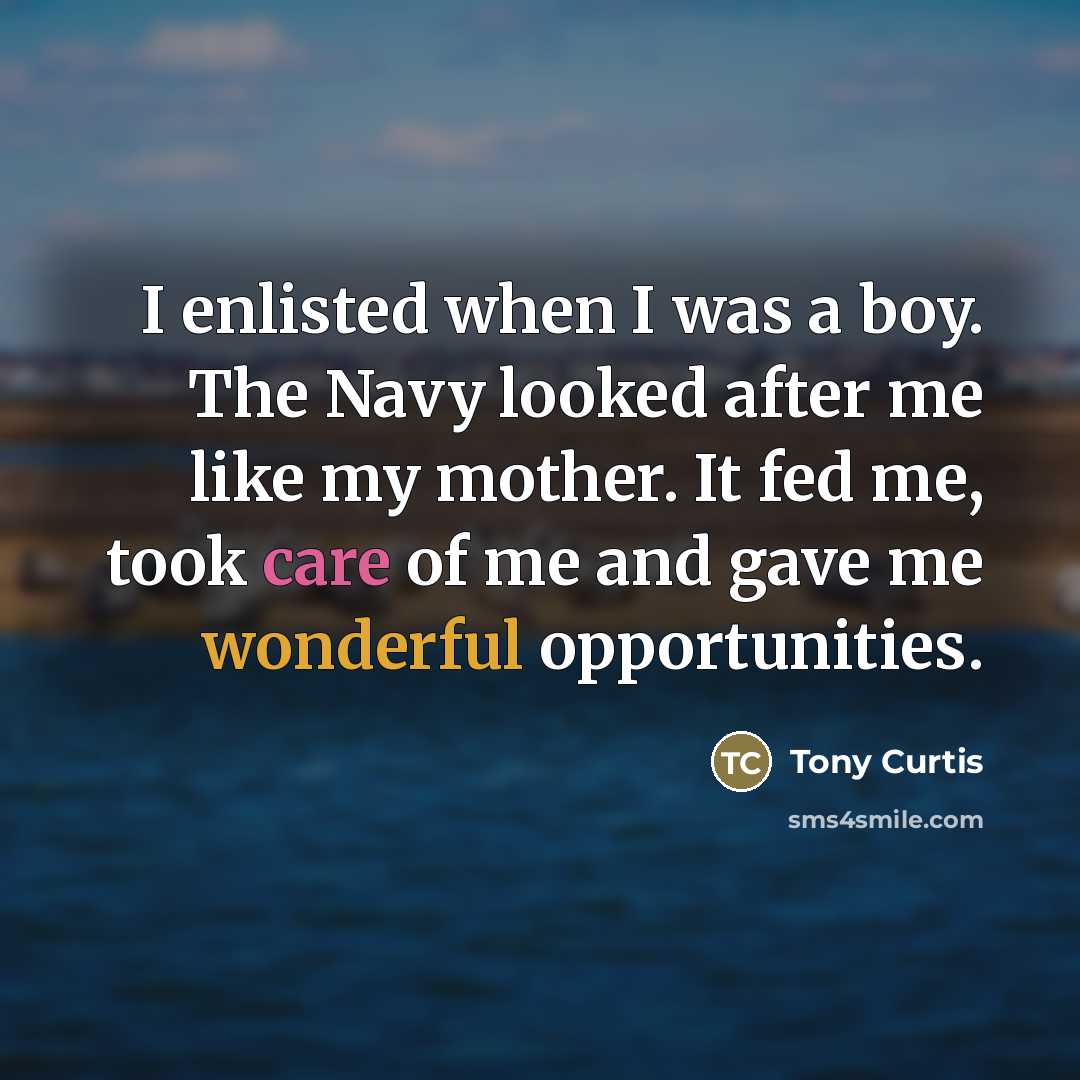 “I enlisted when I was a boy. The Navy looked…” quote by Tony Curtis