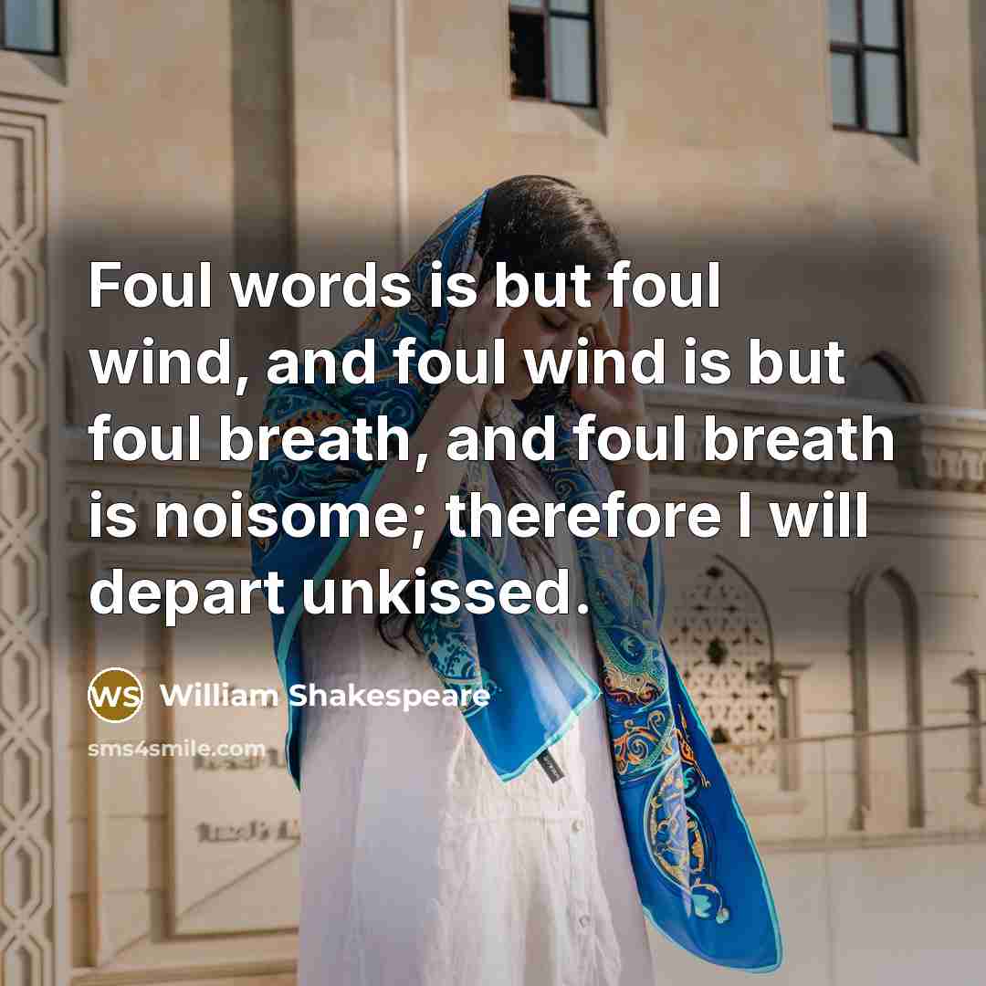 “Foul words is but foul wind, and foul wind is…” quote by William Shakespeare