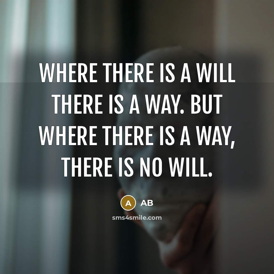 “Where there is a will there is a way. But…” quote by AB