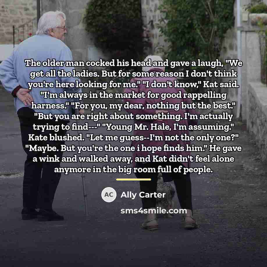 “The older man cocked his head and gave a laugh,…” quote by Ally Carter