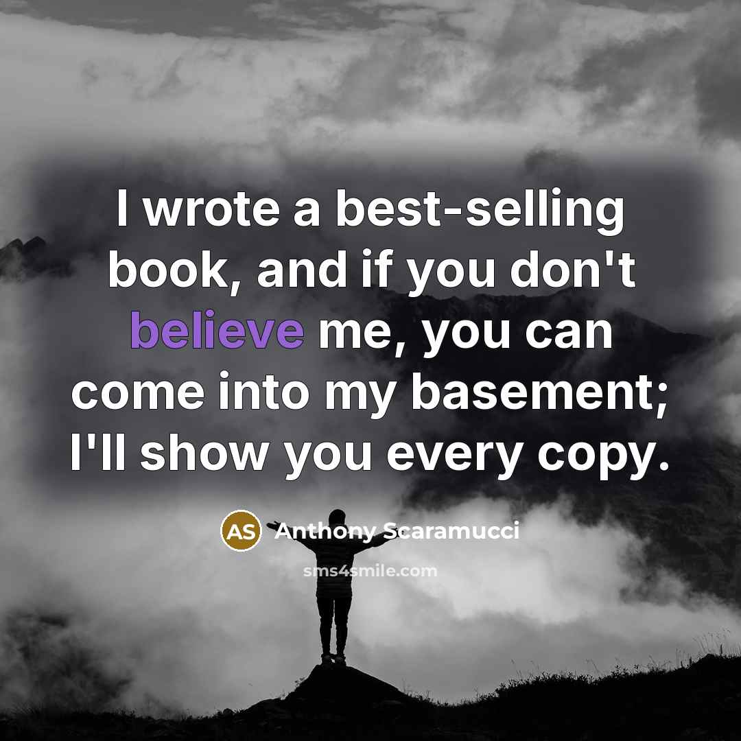 “I wrote a best-selling book, and if you don't believe…” quote by Anthony Scaramucci