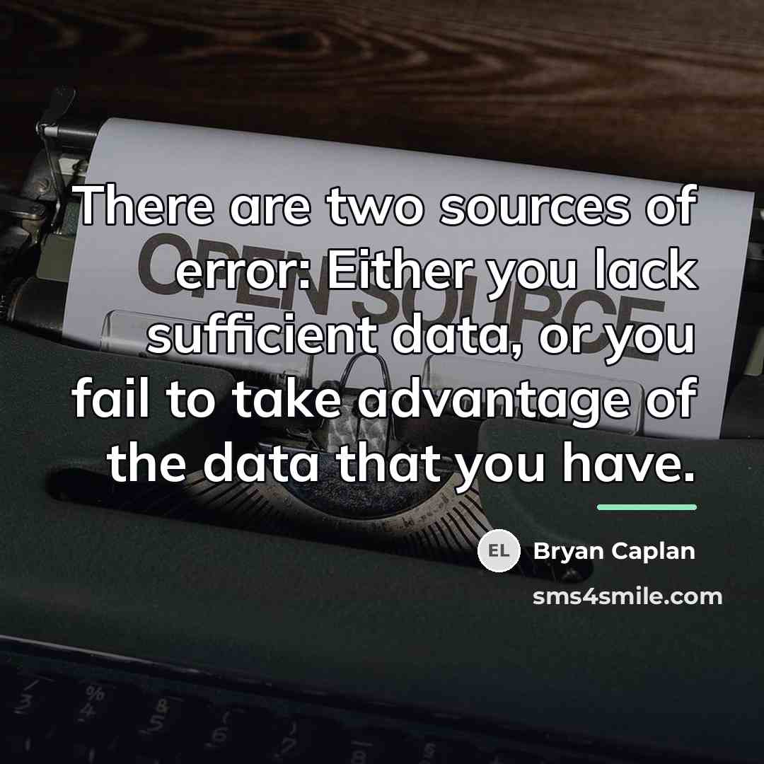 “There are two sources of error: Either you lack sufficient…” quote by Bryan Caplan