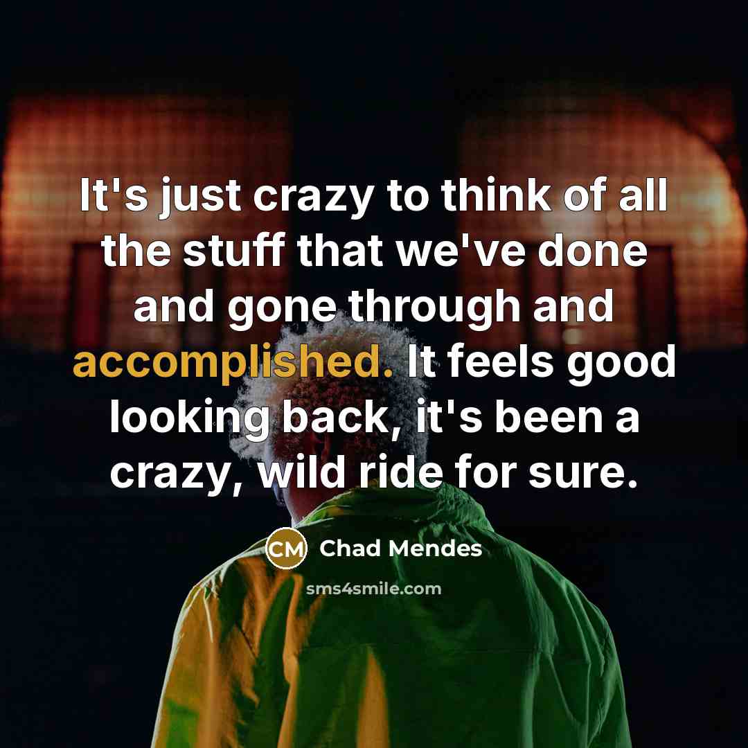 “It's just crazy to think of all the stuff that…” quote by Chad Mendes