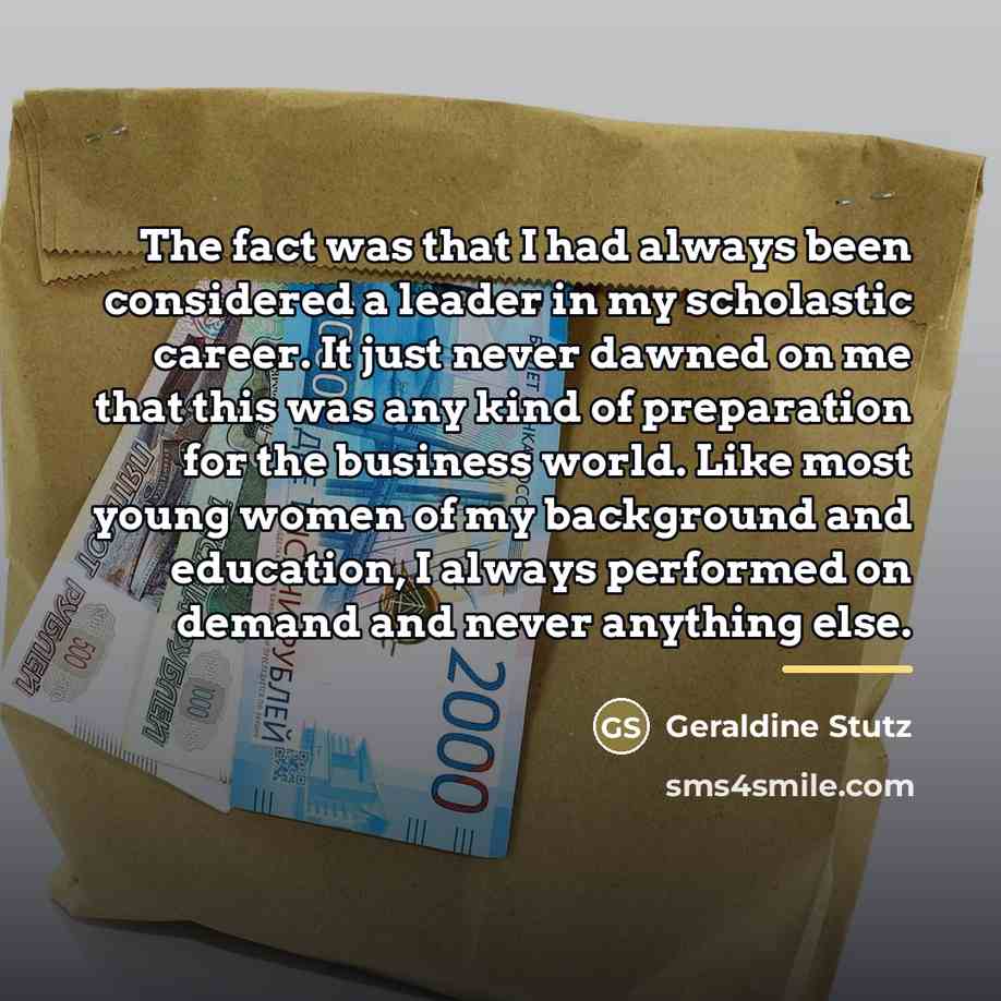 “The fact was that I had always been considered a…” quote by Geraldine Stutz