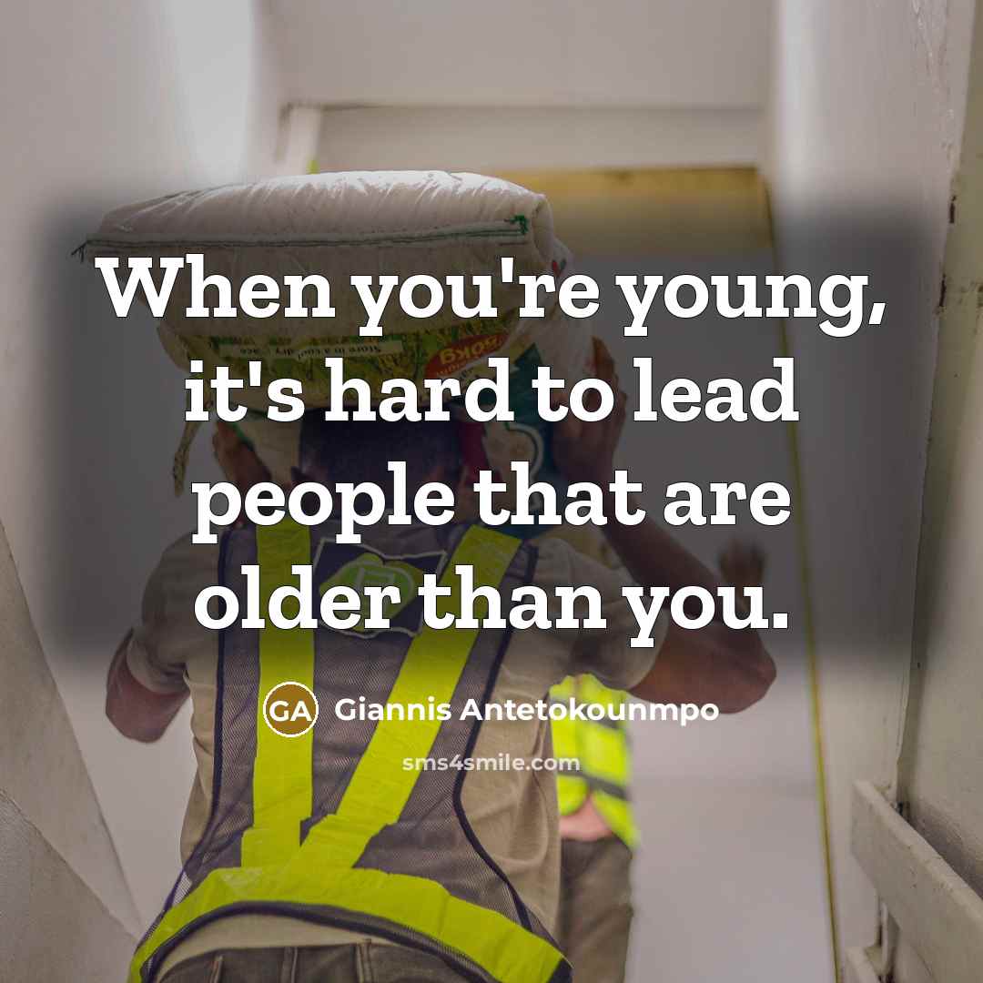 “When you're young, it's hard to lead people that are…” quote by Giannis Antetokounmpo