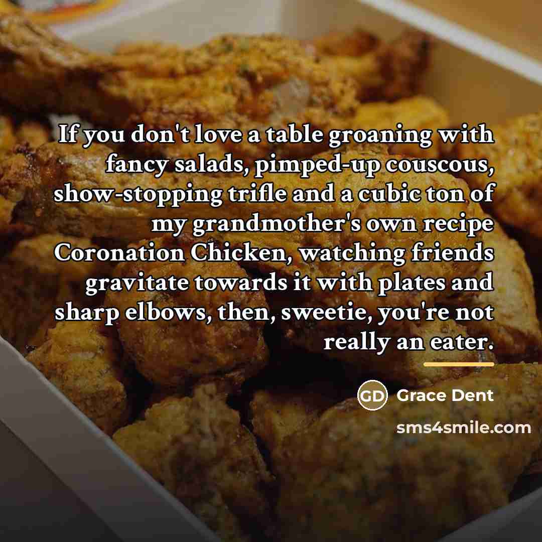 “If you don't love a table groaning with fancy salads,…” quote by Grace Dent