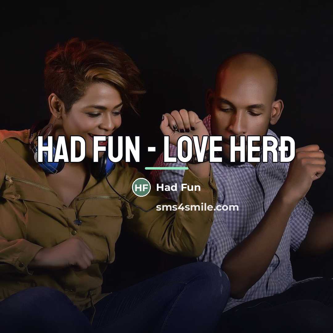 “Had fun - love herð…” quote by Had Fun