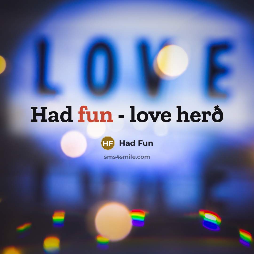 “Had fun - love herð” quote by Had Fun
