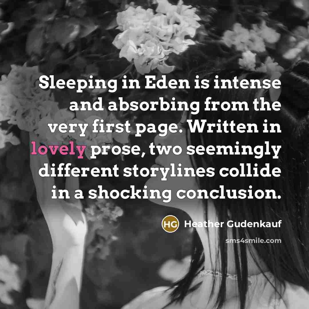 “Sleeping in Eden is intense and absorbing from the very…” quote by Heather Gudenkauf