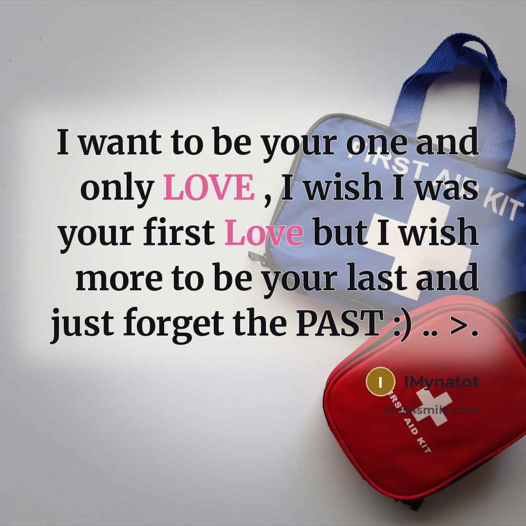 “I want to be your one and only LOVE ,…” quote by IMynatot