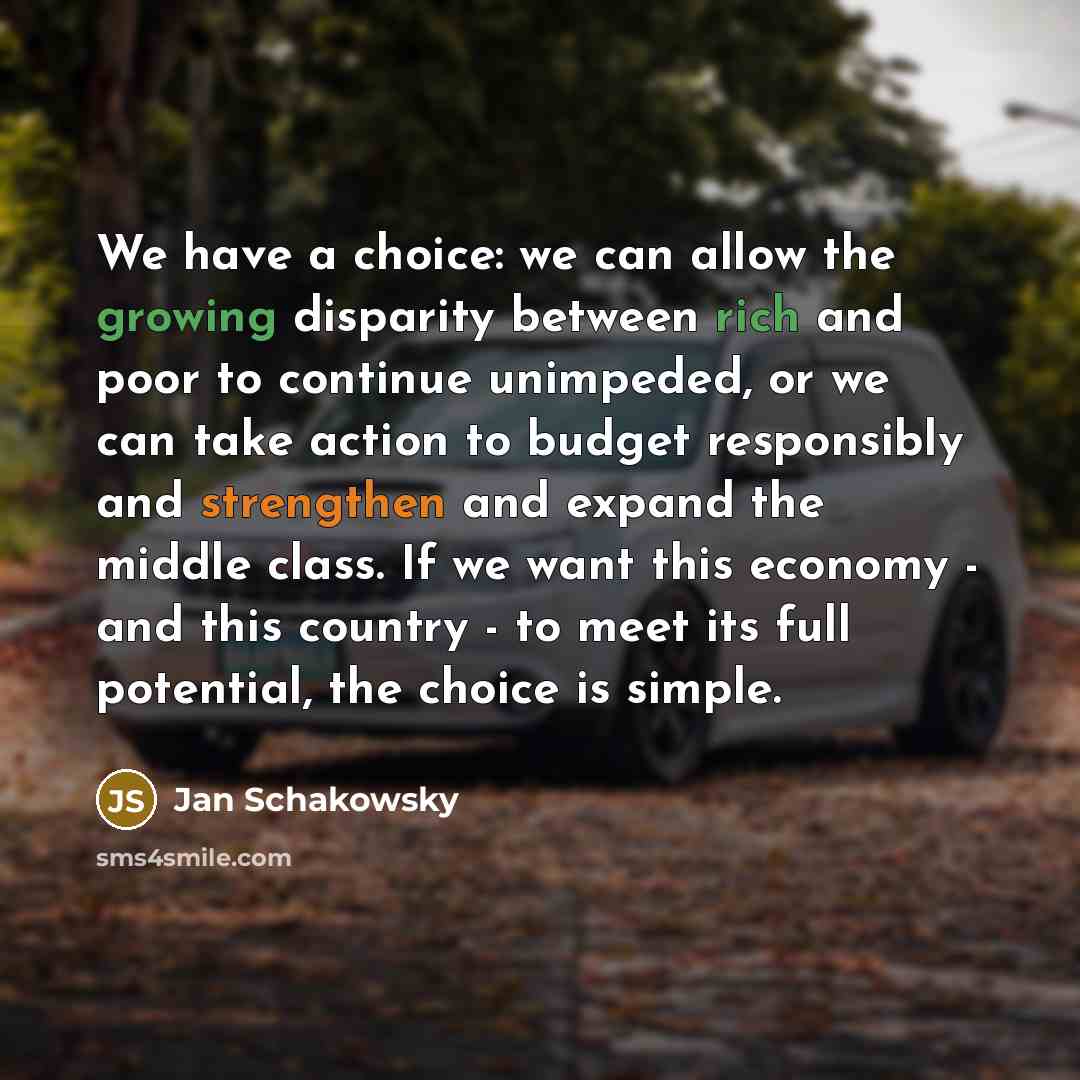 “We have a choice: we can allow the growing disparity…” quote by Jan Schakowsky