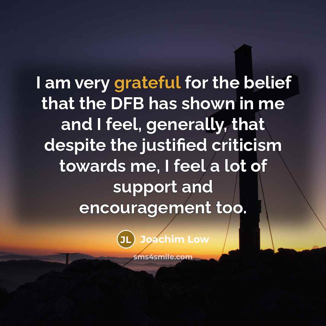 “I am very grateful for the belief that the DFB…” quote by Joachim Low