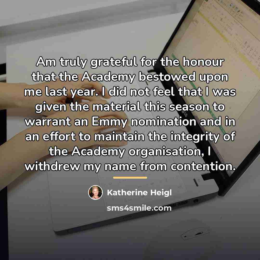 “Am truly grateful for the honour that the Academy bestowed…” quote by Katherine Heigl