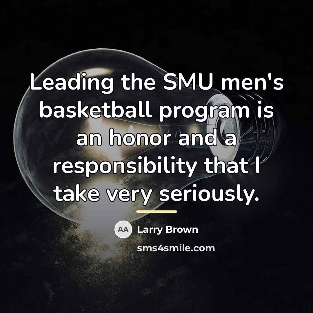 “Leading the SMU men's basketball program is an honor and…” quote by Larry Brown