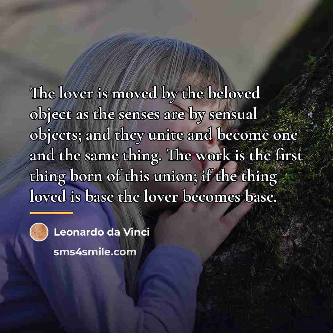 “The lover is moved by the beloved object as the…” quote by Leonardo da Vinci
