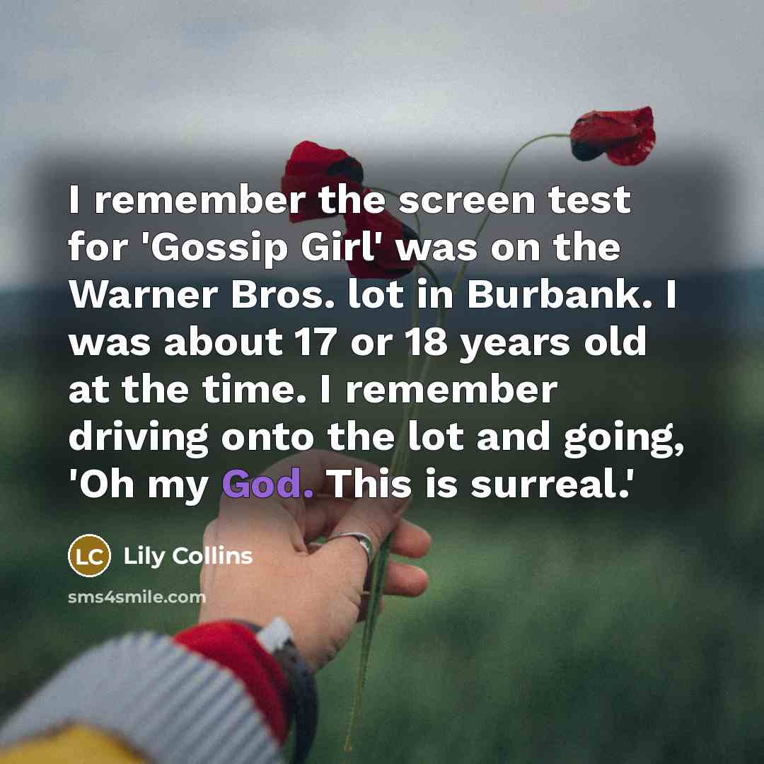 “I remember the screen test for 'Gossip Girl' was on…” quote by Lily Collins