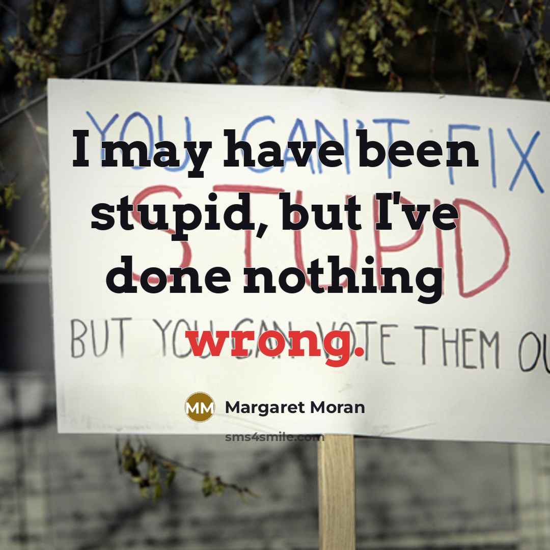 “I may have been stupid, but I've done nothing wrong.…” quote by Margaret Moran