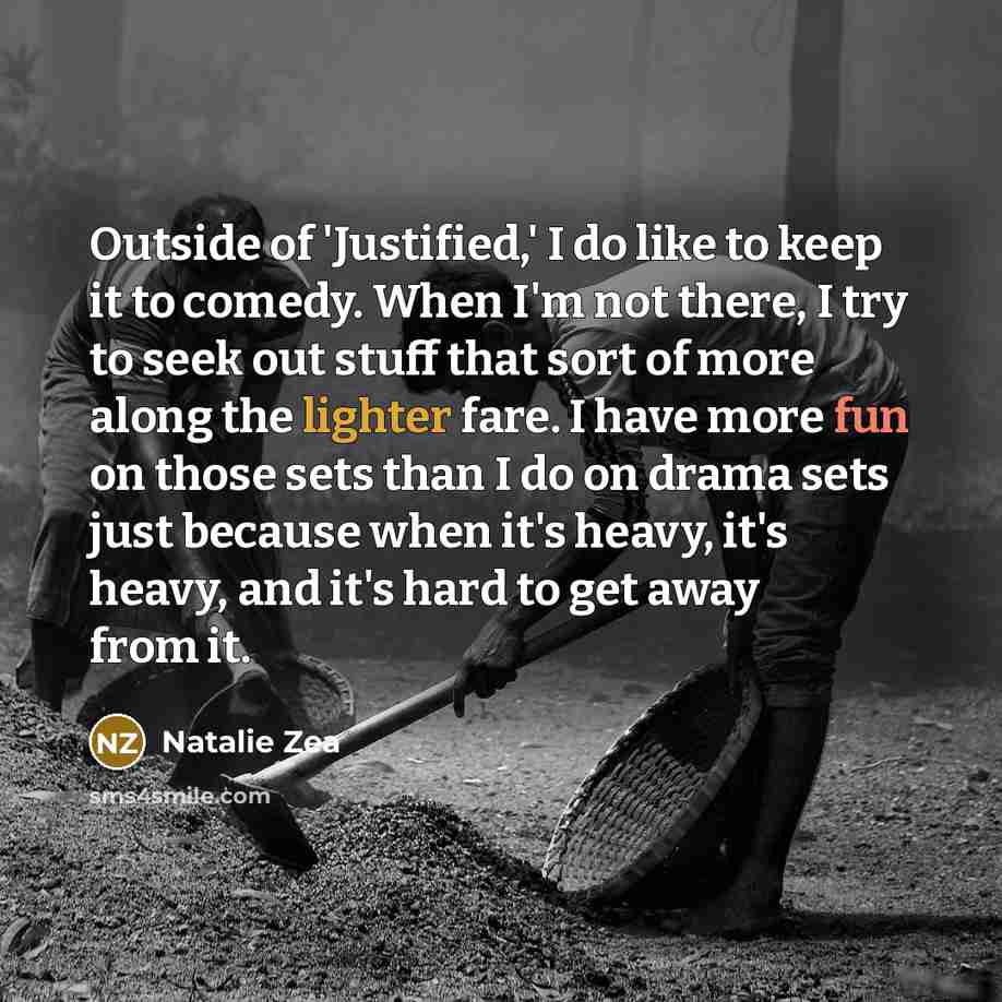 “Outside of 'Justified,' I do like to keep it to…” quote by Natalie Zea