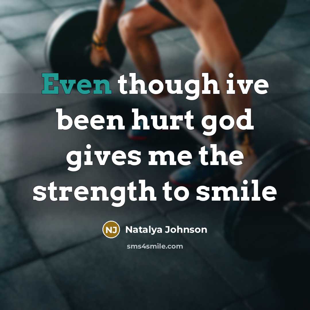 “Even though ive been hurt god gives me the strength…” quote by Natalya Johnson