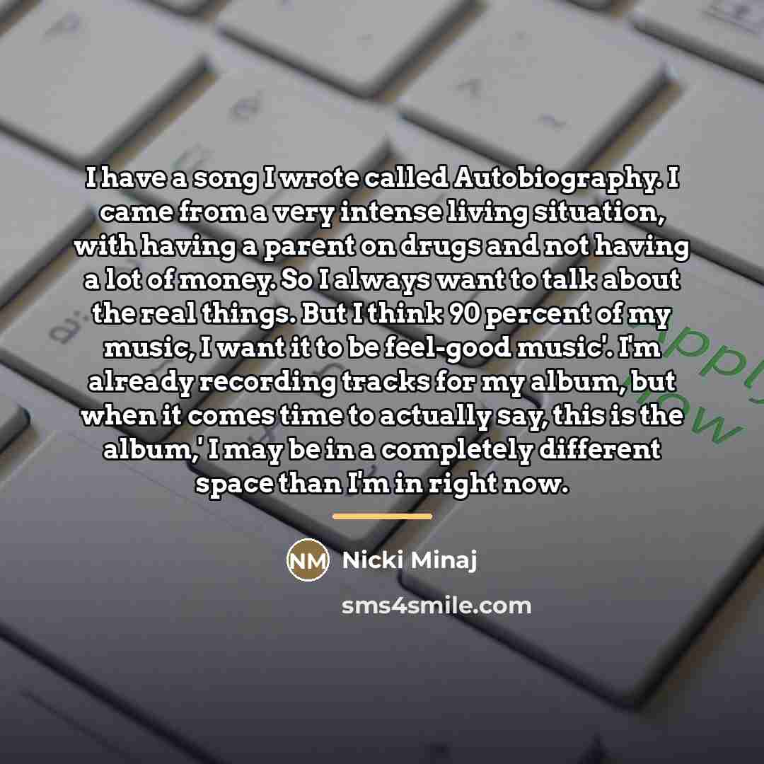 “I have a song I wrote called Autobiography. I came…” quote by Nicki Minaj