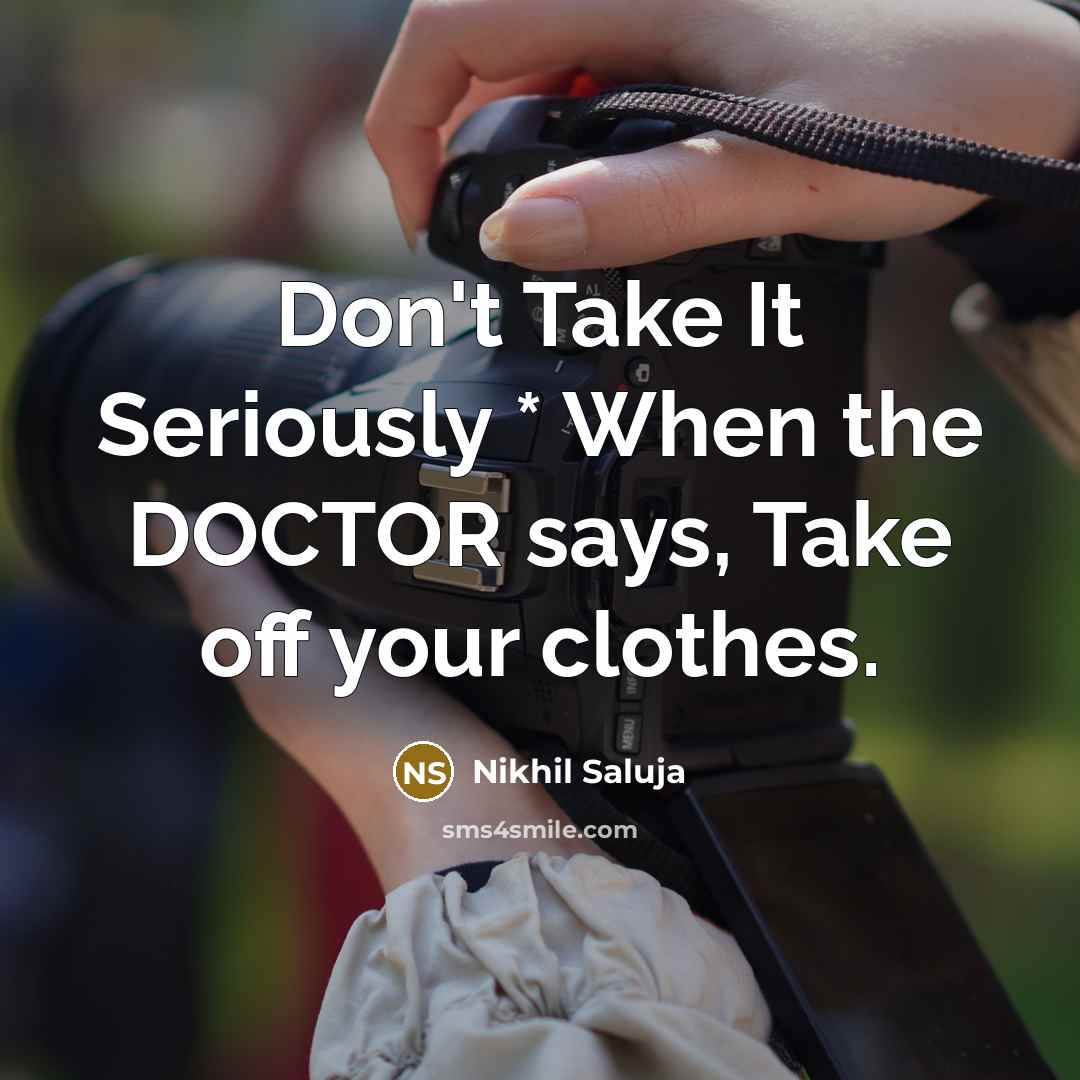 “Don't Take It Seriously * When the DOCTOR says, Take…” quote by Nikhil Saluja