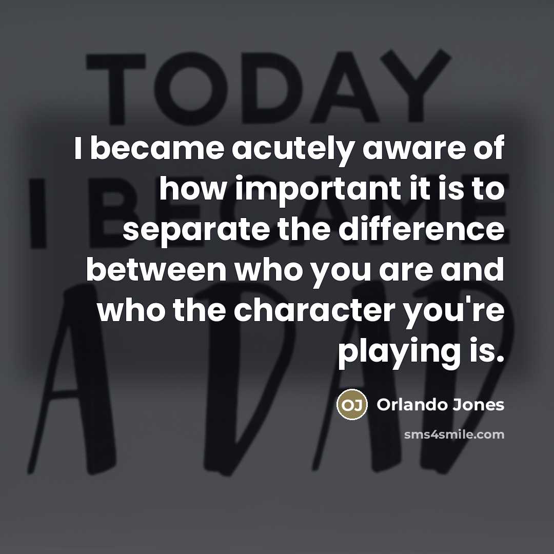 “I became acutely aware of how important it is to…” quote by Orlando Jones