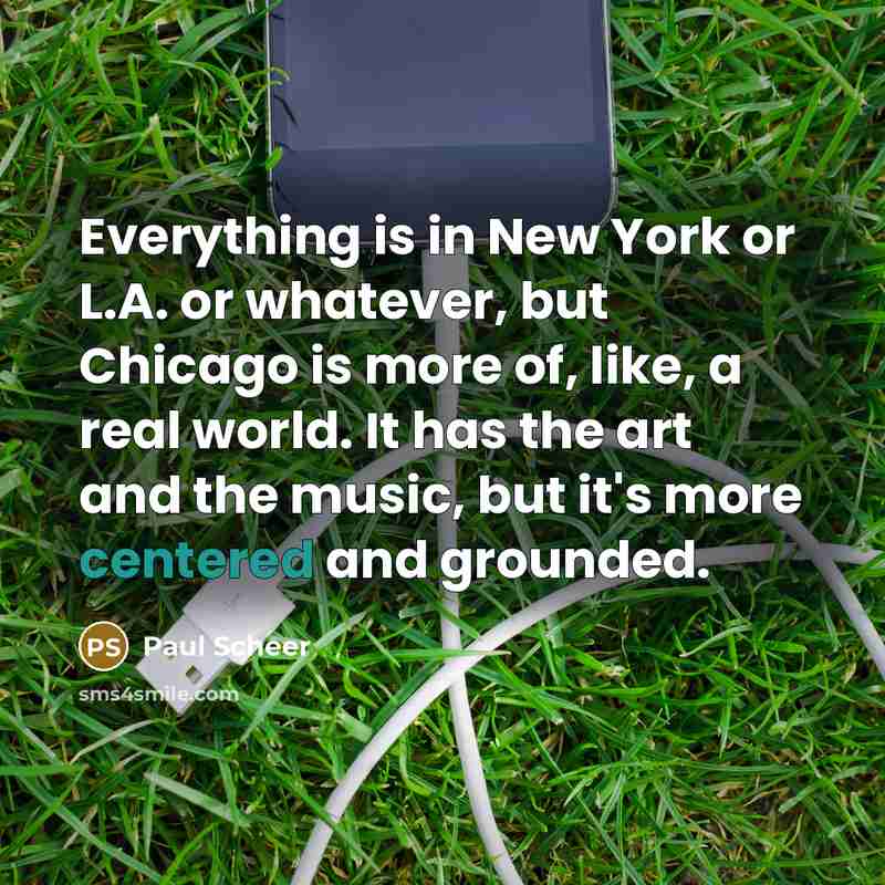 “Everything is in New York or L.A. or whatever, but…” quote by Paul Scheer