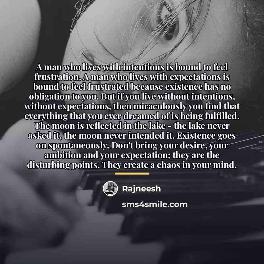 “A man who lives with intentions is bound to feel…” quote by Rajneesh