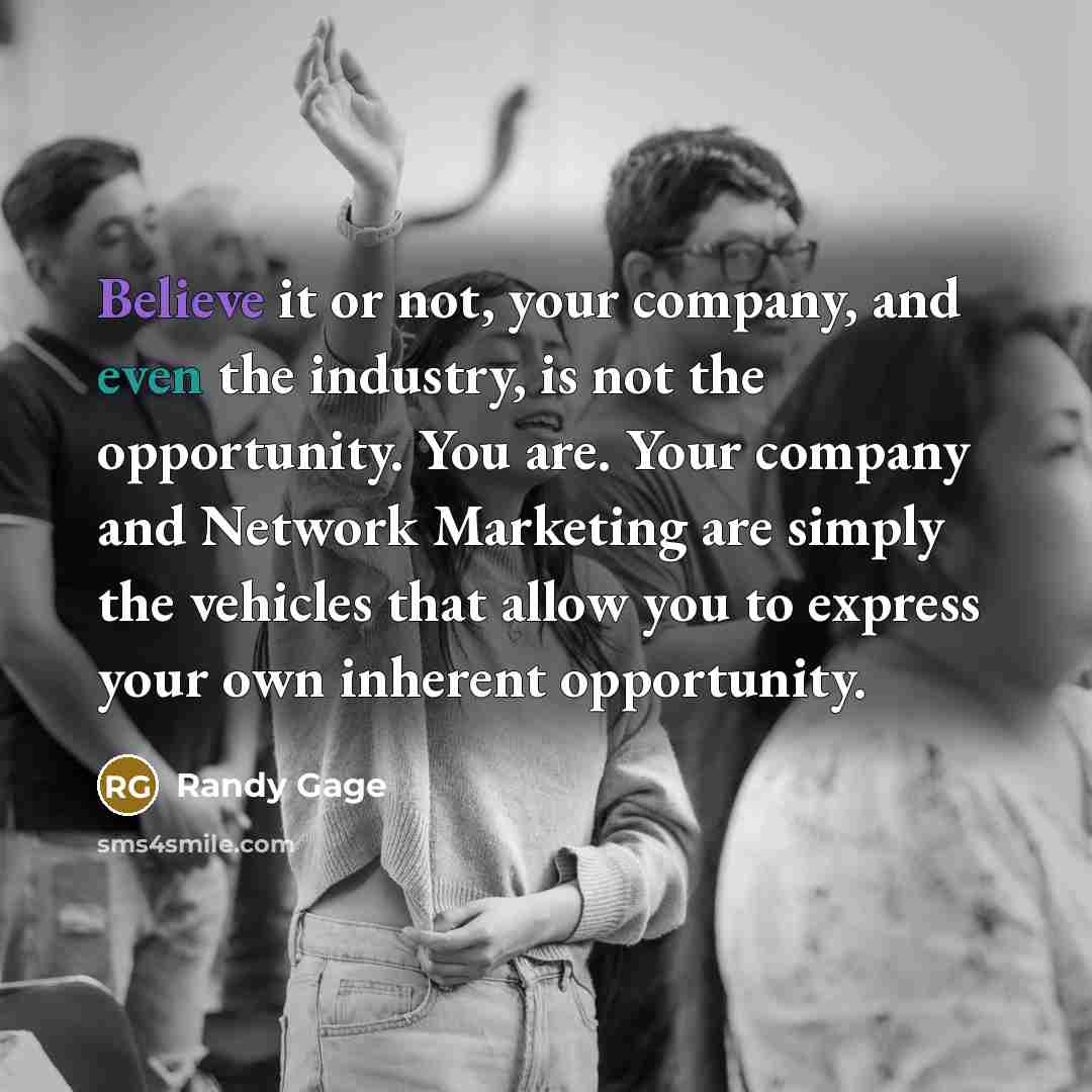 “Believe it or not, your company, and even the industry,…” quote by Randy Gage
