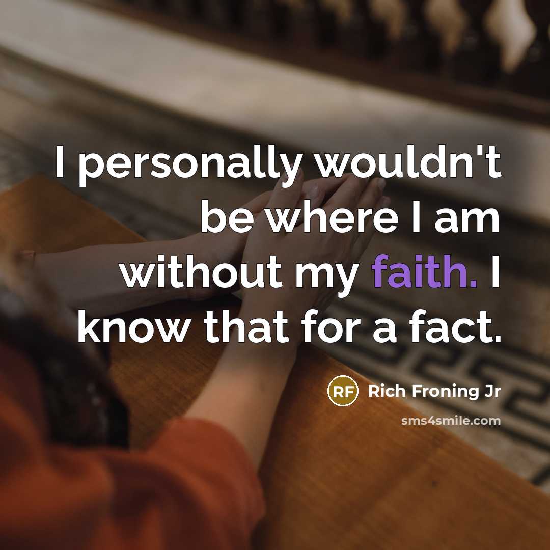 “I personally wouldn't be where I am without my faith.…” quote by Rich Froning Jr