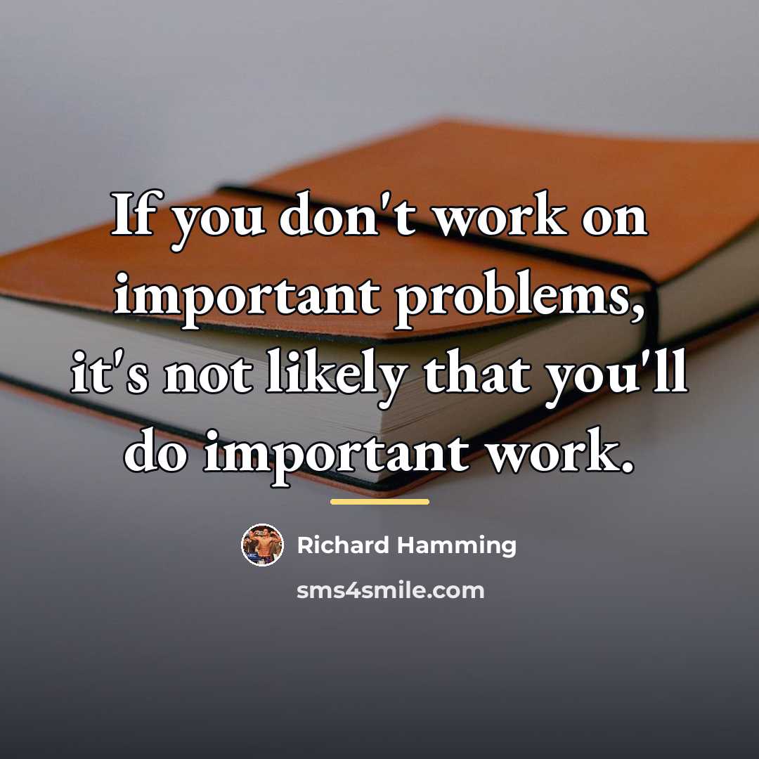“If you don't work on important problems, it's not likely…” quote by Richard Hamming