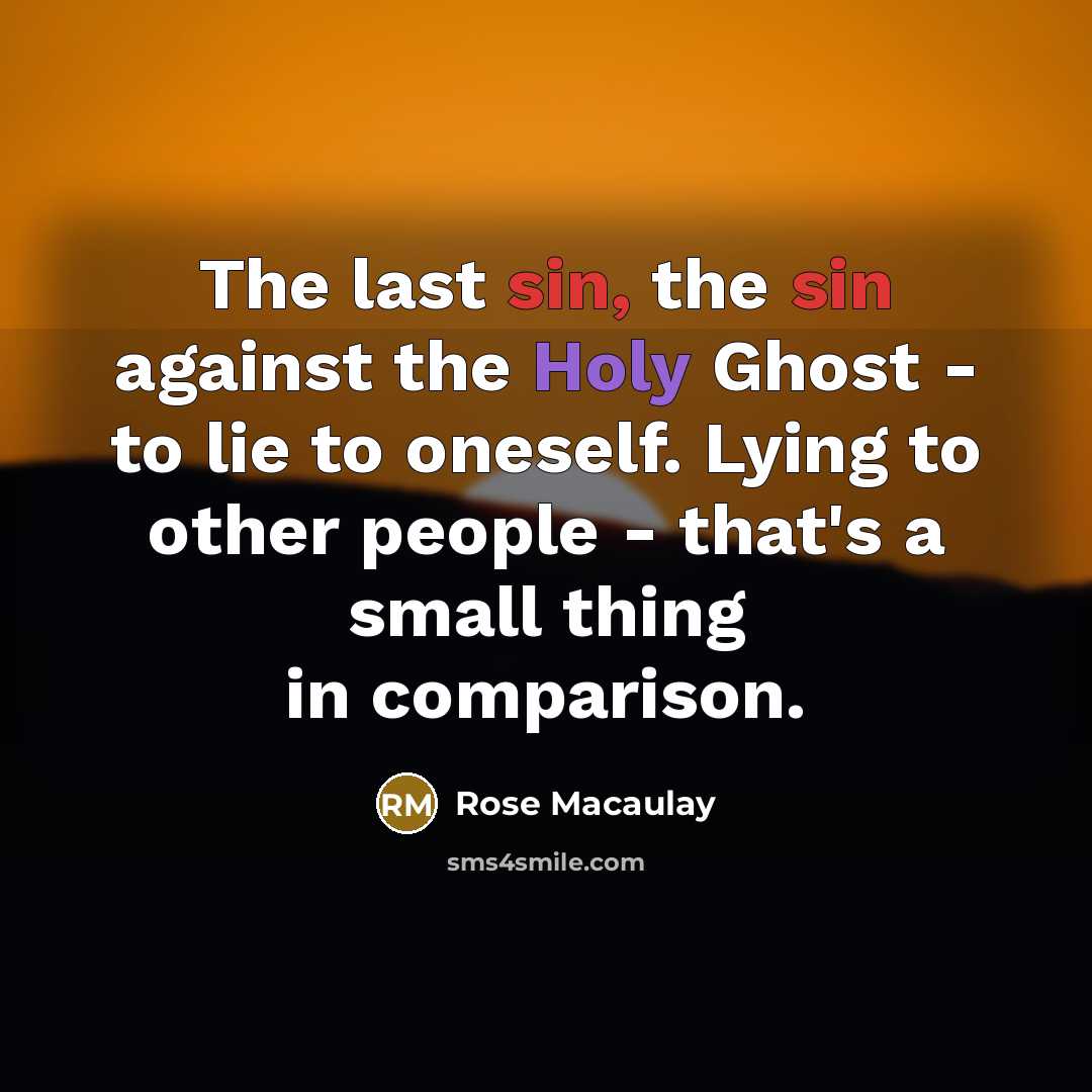 “The last sin, the sin against the Holy Ghost -…” quote by Rose Macaulay