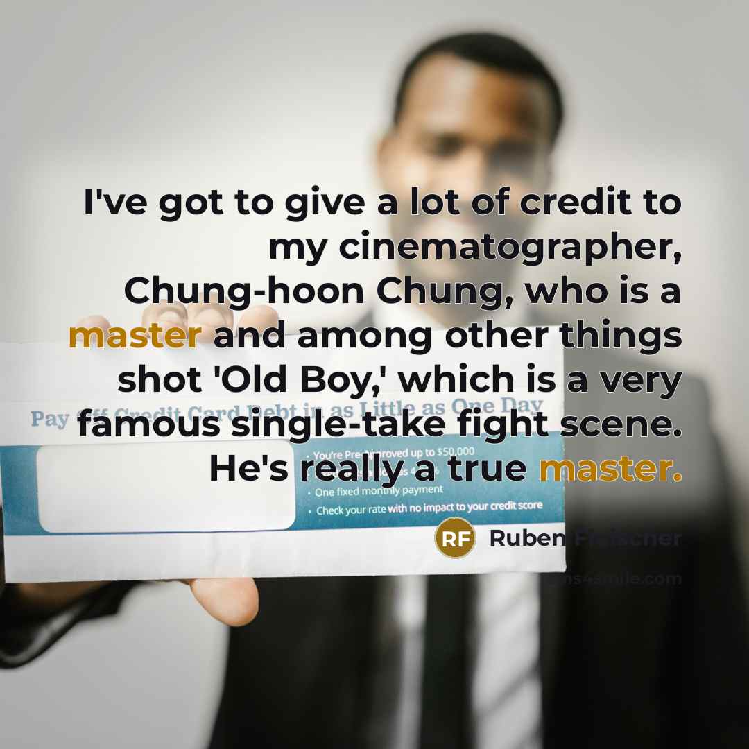 “I've got to give a lot of credit to my…” quote by Ruben Fleischer