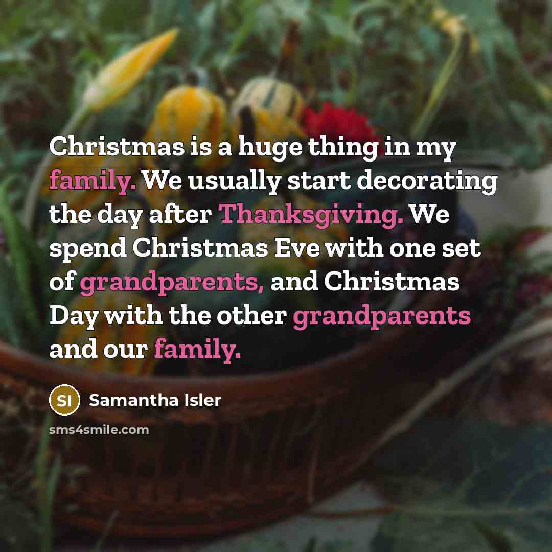 “Christmas is a huge thing in my family. We usually…” quote by Samantha Isler