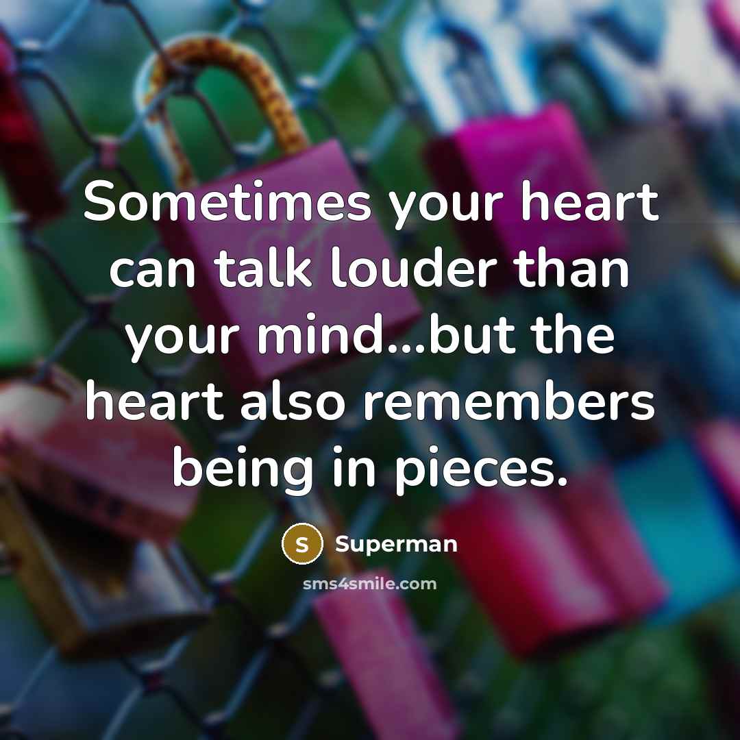“Sometimes your heart can talk louder than your mind...but the…” quote by Superman