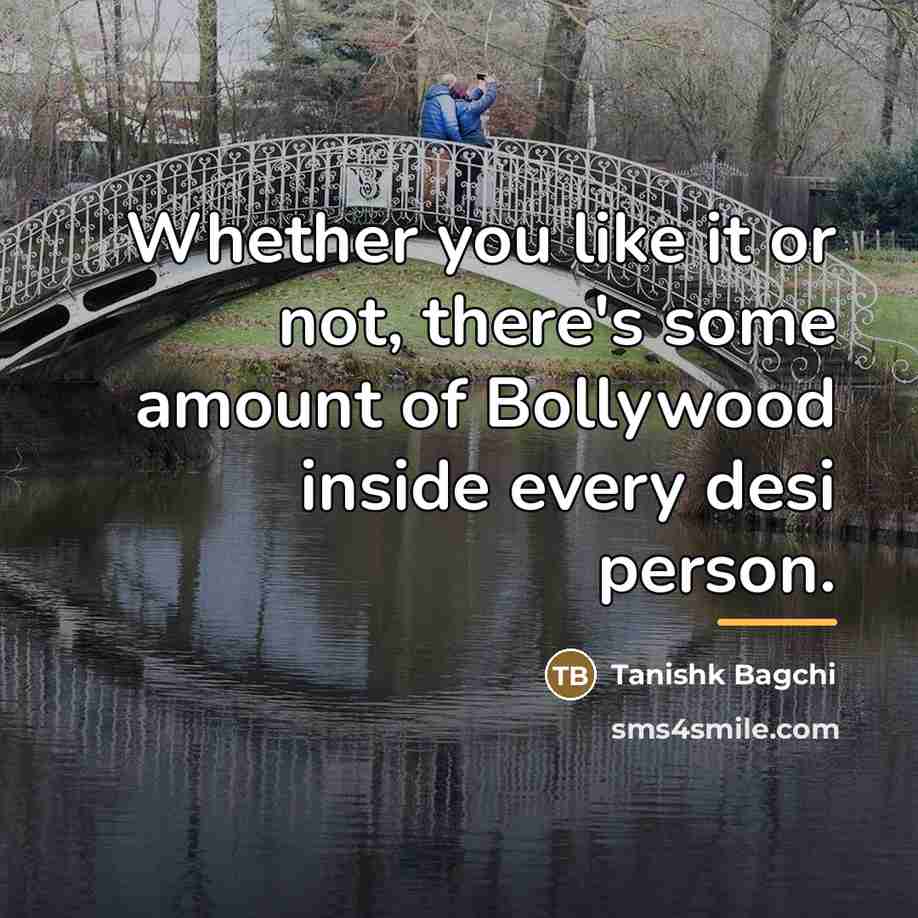 “Whether you like it or not, there's some amount of…” quote by Tanishk Bagchi