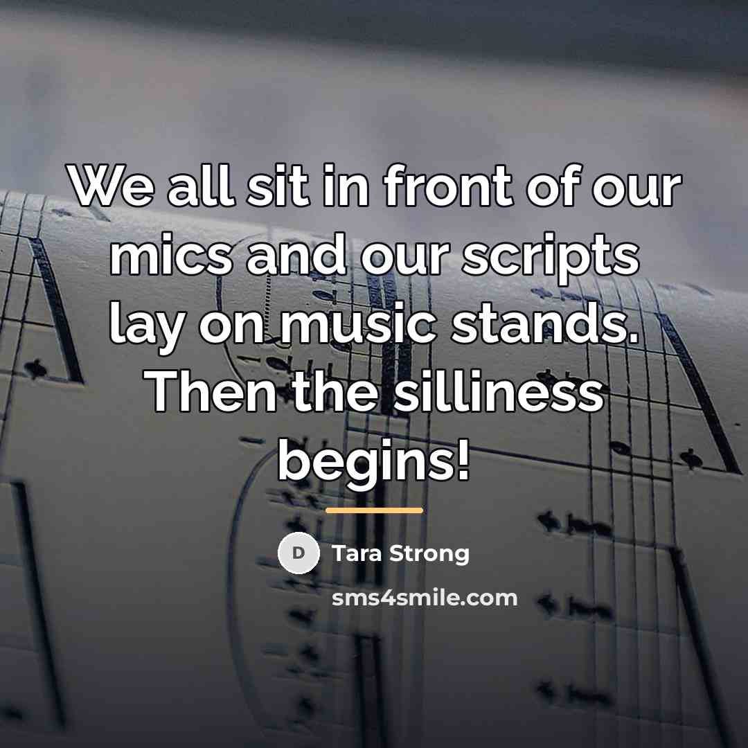“We all sit in front of our mics and our…” quote by Tara Strong