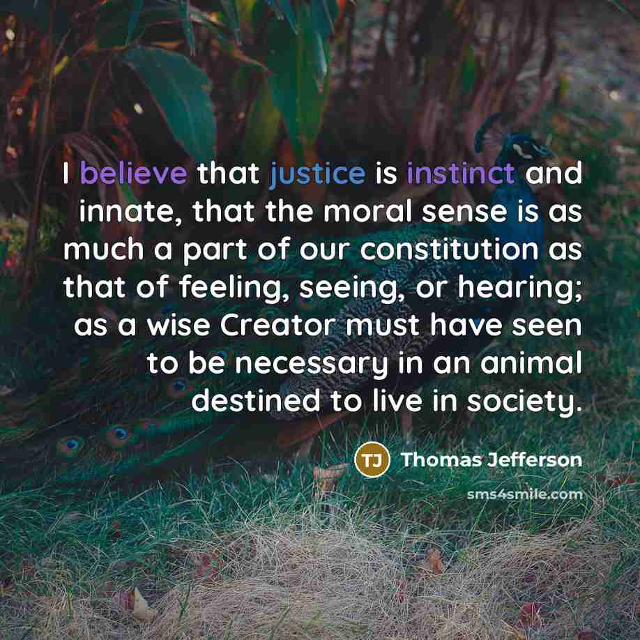 “I believe that justice is instinct and innate, that the…” quote by Thomas Jefferson